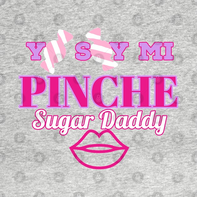 Yo Soy mi pinche sugar daddy candy wrapper design (pink) by VantaTheArtist